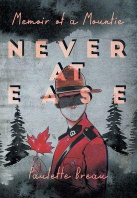 Cover for Paulette Breau · Never at Ease (Hardcover bog) (2019)