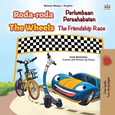 Cover for Kidkiddos Books · The Wheels -The Friendship Race (Malay English Bilingual Children's Book) (Pocketbok) (2020)
