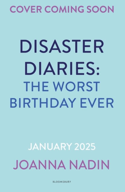 Cover for Joanna Nadin · Disaster Diaries: The Worst Birthday Ever: The hilarious new series from the creators of The Worst Class in the World (Taschenbuch) (2025)