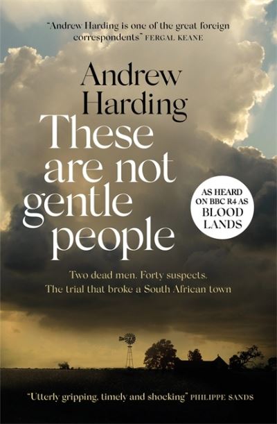 Cover for Andrew Harding · These Are Not Gentle People: A tense and pacy true-crime thriller (Hardcover Book) (2020)