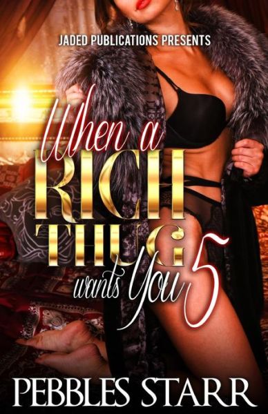 Cover for Pebbles Starr · When a Rich Thug Wants You 5 (Paperback Book) (2016)