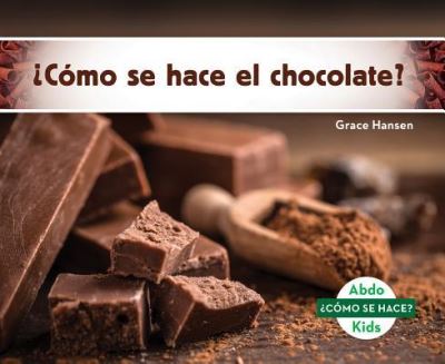 Cover for Grace Hansen · ¿Cómo se hace el chocolate? (Book) (2017)