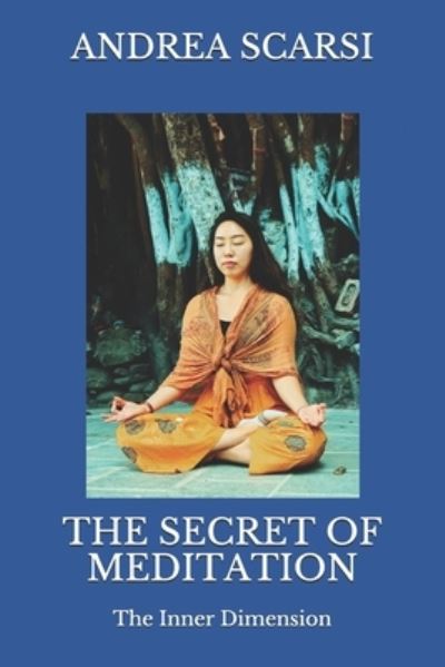 Cover for Andrea Scarsi Msc D · The Secret of Meditation (Paperback Book) (2016)