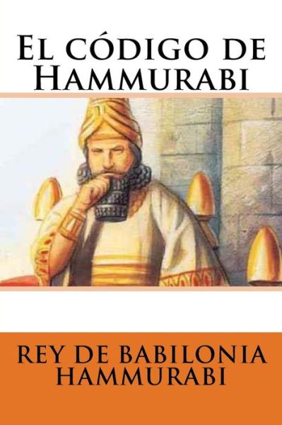 Cover for Rey de Babilonia Hammurabi · El código de Hammurabi (Paperback Book) (2016)