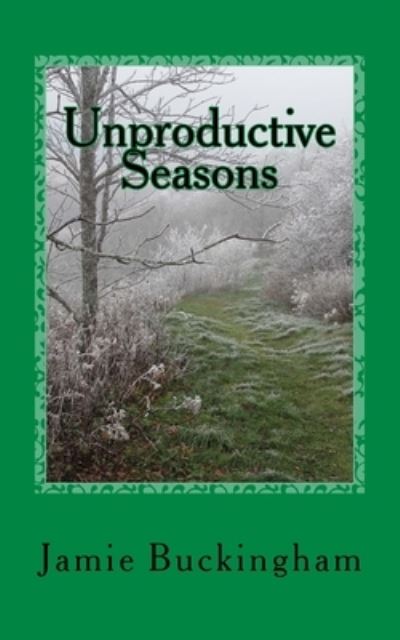 Cover for Jamie Buckingham · Unproductive Seasons (Paperback Book) (2016)