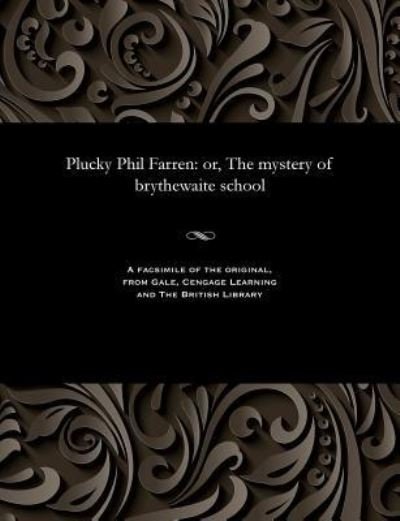 Cover for E Harcourt (Edwin Harcourt) Burrage · Plucky Phil Farren (Pocketbok) (1901)