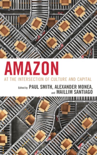 Amazon: At the Intersection of Culture and Capital (Paperback Book) (2025)