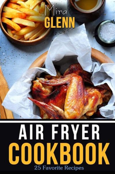 Cover for Mira Glenn · Air Fryer Cookbook (Paperback Book) (2016)