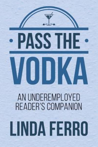 Cover for Linda Ferro · Pass the Vodka (Paperback Bog) (2016)