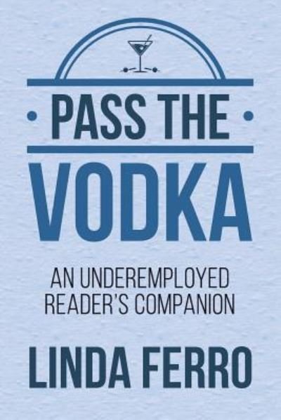 Cover for Linda Ferro · Pass the Vodka (Paperback Book) (2016)