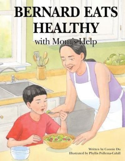 Cover for Connie Du · Bernard Eats Healthy : With Mom's Help (Pocketbok) (2018)