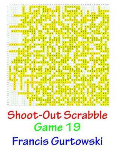 Cover for Mr Francis Gurtowski · Shoot-Out Scrabble Game 19 (Taschenbuch) (2016)