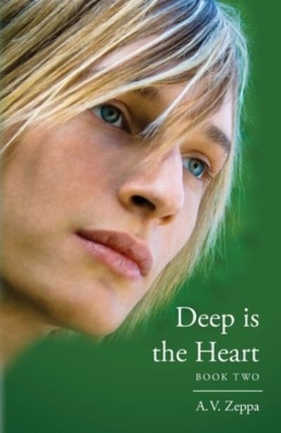 Cover for A V Zeppa · Deep is the Heart (Pocketbok) (2017)