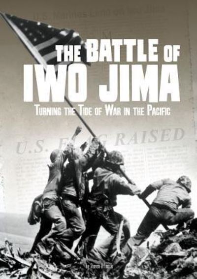 Battle of Iwo Jima Turning the Tide of War in the Pacific - Steven Otfinoski - Książki - Capstone - 9781543575583 - 1 sierpnia 2019