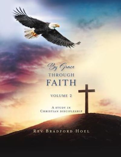 Cover for REV Bradford Hoel · By Grace Through Faith Volume 2 (Paperback Book) (2019)