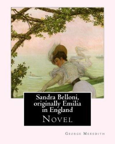 Cover for George Meredith · Sandra Belloni, originally Emilia in England. By (Paperback Bog) (2017)