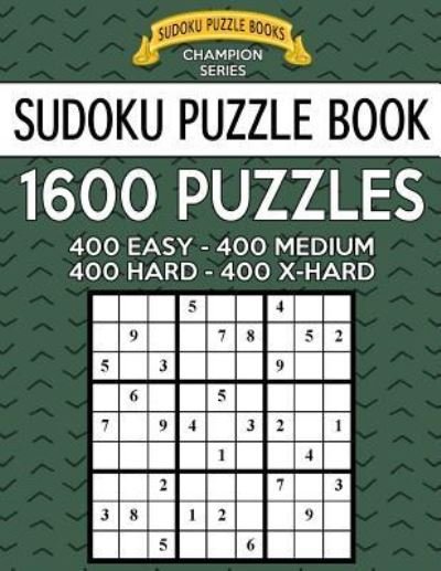 Cover for Sudoku Puzzle Books · Sudoku Puzzle Book, 1,600 Puzzles - 400 EASY, 400 MEDIUM, 400 HARD and 400 EXTRA HARD (Pocketbok) (2017)