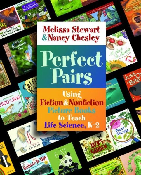 Perfect Pairs, K-2: Using Fiction & Nonfiction Picture Books to Teach Life Science, K-2 - Melissa Stewart - Livros - Taylor & Francis Inc - 9781571109583 - 12 de agosto de 2014