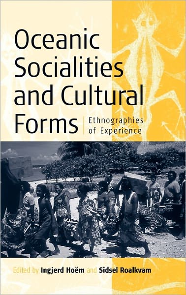 Cover for Ingjerd Hoeem · Oceanic Socialities and Cultural Forms: Ethnographies of Experience (Hardcover Book) (2003)