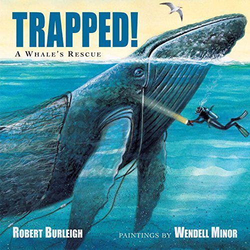 Cover for Robert Burleigh · Trapped! A Whale's Rescue (Hardcover bog) (2015)