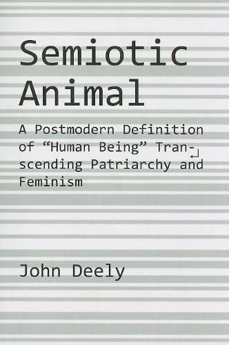 Cover for John Deely · Semiotic Animal – A Postmodern Definition of &quot;Human Being&quot; Transcending Patriarchy and Feminism (Taschenbuch) [1st (First) edition] (2010)