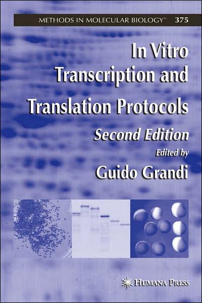 Cover for In Vitro Transcription and Translation Protocols - Methods in Molecular Biology (Hardcover Book) [2nd ed. 2007 edition] (2007)