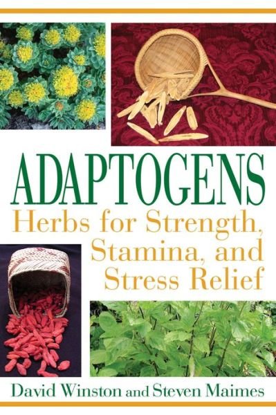 Cover for David Winston · Adaptogens: Herbs for Strength, Stamina, and Stress Relief (Pocketbok) (2007)
