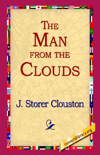 The Man from the Clouds - J. Storer Clouston - Books - 1st World Library - Literary Society - 9781595406583 - December 1, 2004
