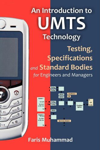 An Introduction to Umts Technology: Testing, Specifications and Standard Bodies for Engineers and Managers - Faris Muhammad - Books - Brown Walker Press - 9781599424583 - June 23, 2008