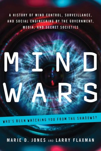 Cover for Jones, Marie D. (Marie D. Jones) · Mind Wars: A History of Mind Control, Surveillance, and Social Engineering by the Government, Media, and Secret Societies (Paperback Bog) (2015)