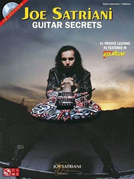 Joe Satriani - Guitar Secrets - Joe Satriani - Livros - Cherry Lane Music Co ,U.S. - 9781603783583 - 1 de julho de 2011