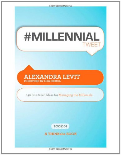 Cover for Alexandra Levit · #MILLENNIALtweet: 140 Bite-sized Ideas for Managing the Millennials (Paperback Book) (2009)