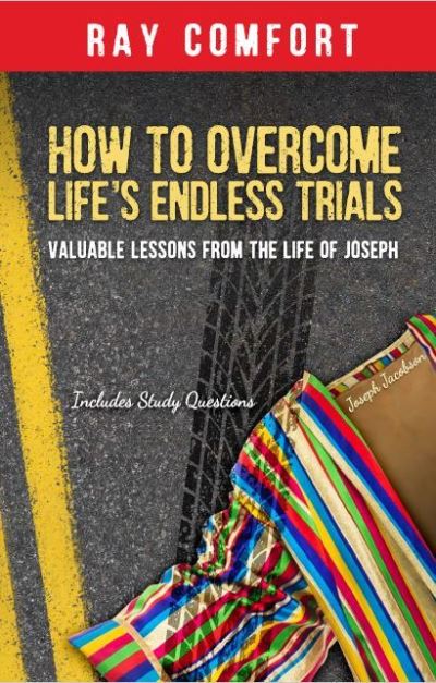 Cover for Ray Comfort · How to Overcome Life's Endless Trials (Book) (2020)