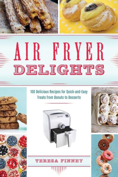 Cover for Teresa Finney · Air Fryer Delights: Slang Phrases for the Cafe, Club, Bar, Bedroom, Ball Game and More (Paperback Book) (2018)