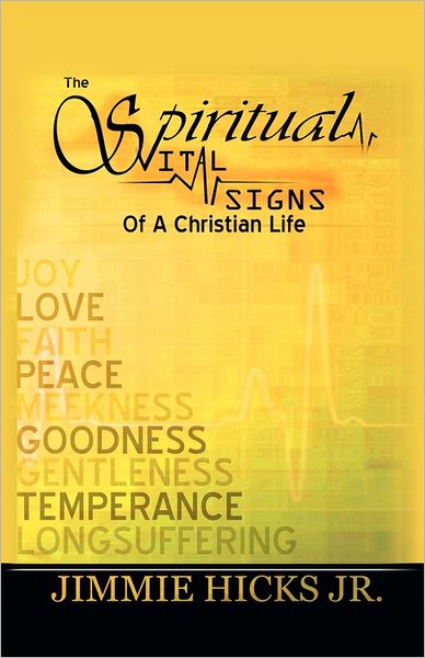 Cover for Jr Jimmie Hicks · The Spiritual Vital Signs of a Christian Life (Paperback Book) (2011)