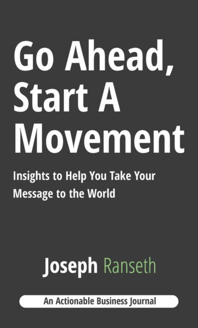 Cover for Joseph Ranseth · Go Ahead, Start A Movement (Gebundenes Buch) (2018)