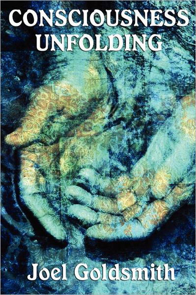 Cover for Joel Goldsmith · Consciousness Unfolding (Paperback Bog) (2011)