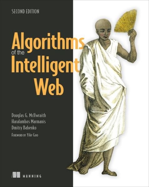 Cover for Douglas McIlwraith · Algorithms of the Intelligent Web, Second Edition (Taschenbuch) (2016)