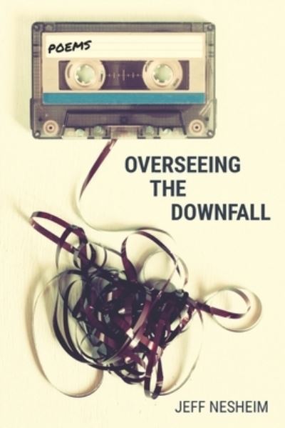 Cover for Jeff Nesheim · Overseeing the Downfall (Paperback Book) (2020)