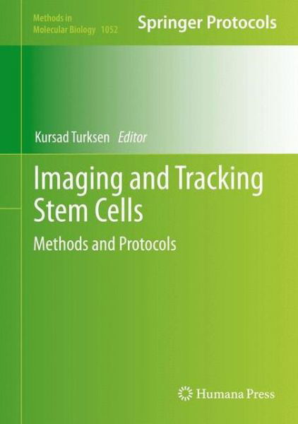 Cover for Kursad Turksen · Imaging and Tracking Stem Cells: Methods and Protocols - Methods in Molecular Biology (Gebundenes Buch) [2013 edition] (2013)