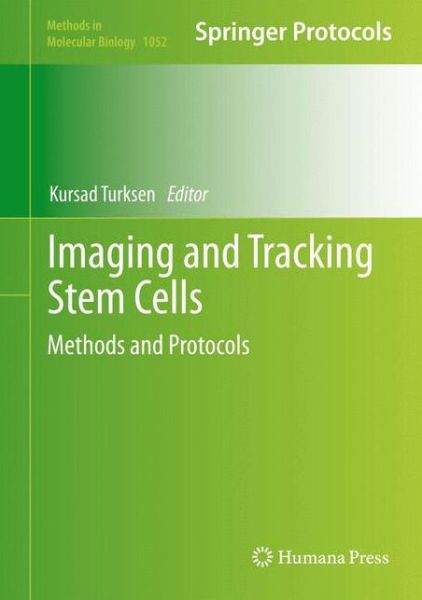 Cover for Kursad Turksen · Imaging and Tracking Stem Cells: Methods and Protocols - Methods in Molecular Biology (Hardcover Book) [2013 edition] (2013)