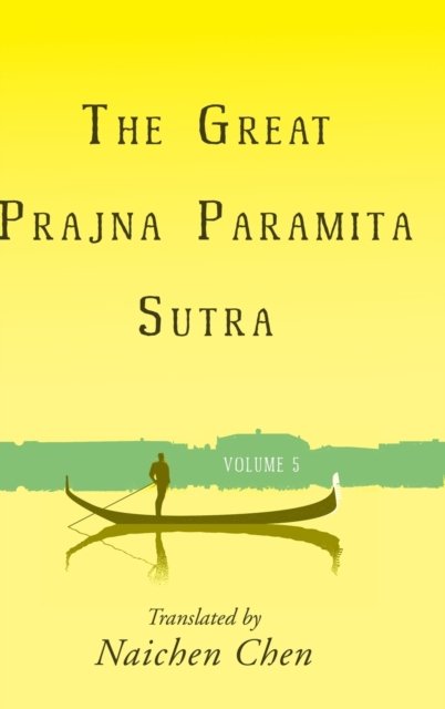 Cover for Naichen Chen · The Great Prajna Paramita Sutra, Volume 5 (Innbunden bok) (2022)