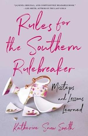 Cover for Katherine Snow Smith · Rules for the Southern Rulebreaker: Missteps and Lessons Learned (Paperback Book) (2020)