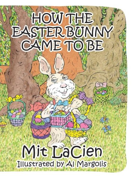 Cover for Mit Lacien · How the Easter Bunny Came to Be (Hardcover Book) (2015)