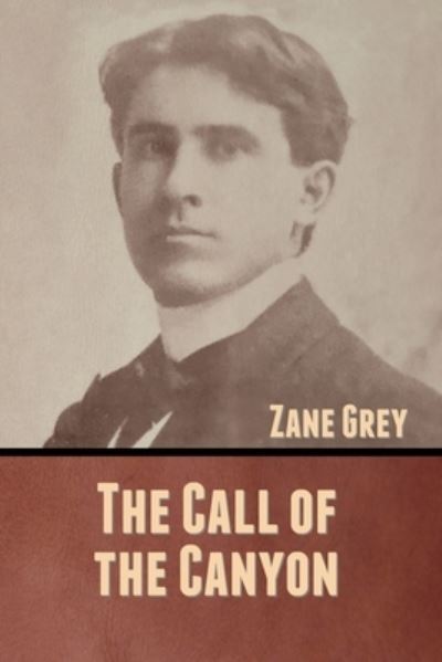 Cover for Zane Grey · The Call of the Canyon (Paperback Bog) (2020)