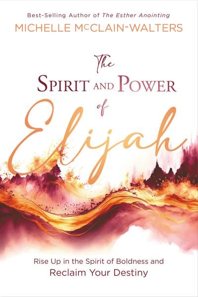 Cover for Michelle McClain-Walters · Spirit and Power of Elijah (Bog) (2023)