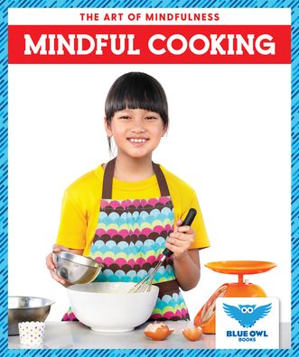 Mindful Cooking - Stephanie Finne - Books - Blue Owl Books - 9781636903583 - 2022