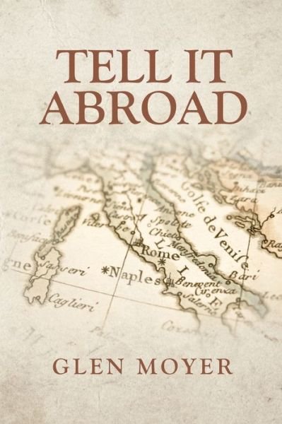 Cover for Glen Moyer · Tell it Abroad (Paperback Book) (2021)
