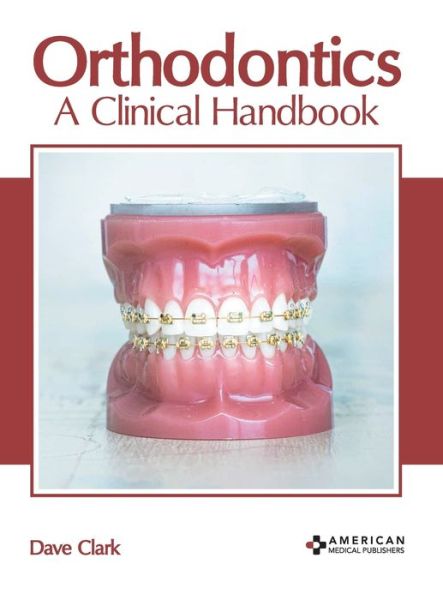 Cover for Dave Clark · Orthodontics: A Clinical Handbook (Gebundenes Buch) (2022)