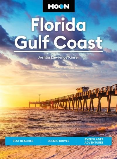 Cover for Joshua Lawrence Kinser · Moon Florida Gulf Coast (Seventh Edition): Best Beaches, Scenic Drives, Everglades Adventures (Pocketbok) (2022)
